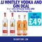JJ Whitley Vodka and Gin Deal